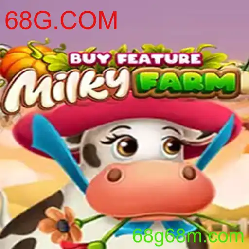 Explorando o Jogo MilkyFarmBuyFeature e o Papel da 68G.COM
